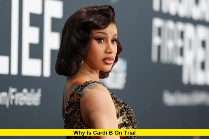 Why is Cardi B on trial Why is Cardi B on Trial
