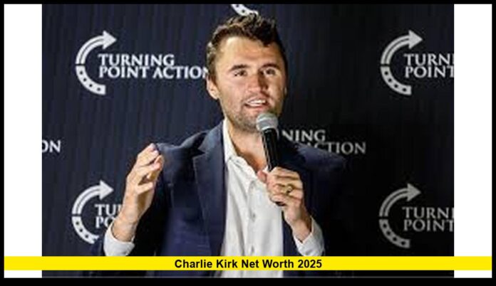 Charlie Kirk Net Worth 2025