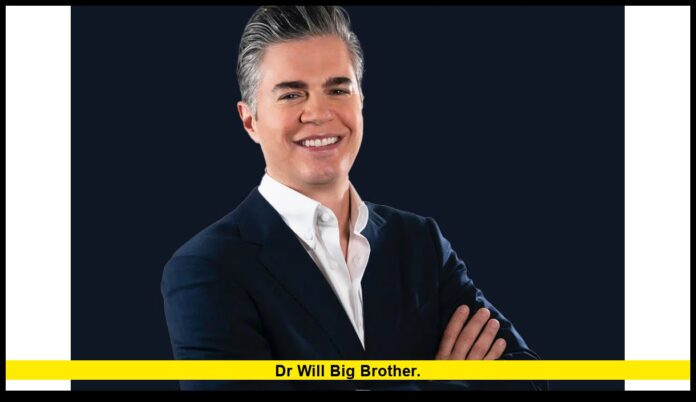 Dr Will Big Brother. Dr Will Big Brother