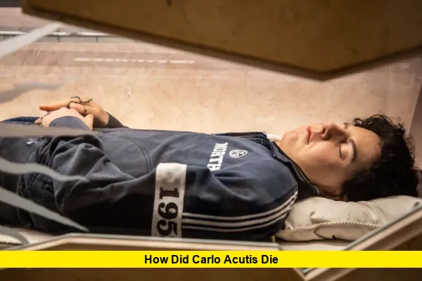 How Did Carlo Acutis Die