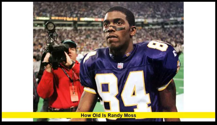 How Old Is Randy Moss