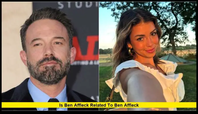 Is Ben Affleck Related to Ben Affleck