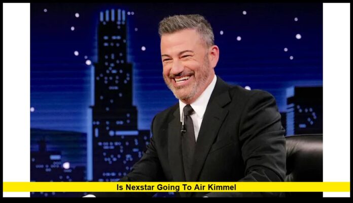 Is Nexstar Going to Air Kimmel? Get the Latest on “Jimmy Kimmel Live!” From Nexstar Stations