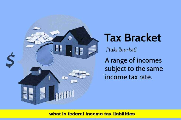 What Is Federal Income Tax Liabilities