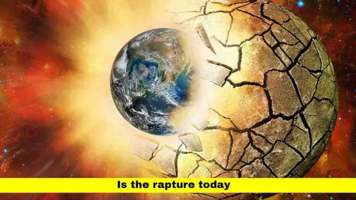 Is the rapture today Is the rapture today
