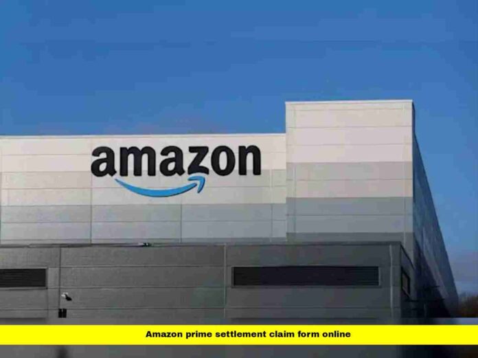 Amazon Prime Settlement Claim Form Online Amazon Prime Settlement Claim Form Online