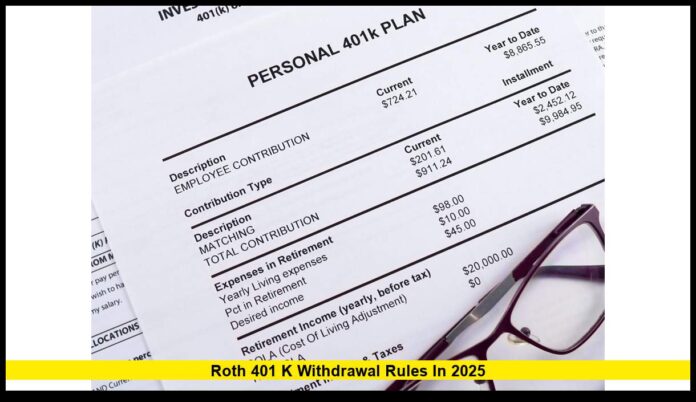 Roth 401 K Withdrawal Rules in 2025: Everything You Need to Know