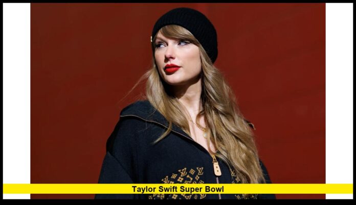 Taylor Swift Super Bowl: Rumors, Reality, and What Fans Should Know