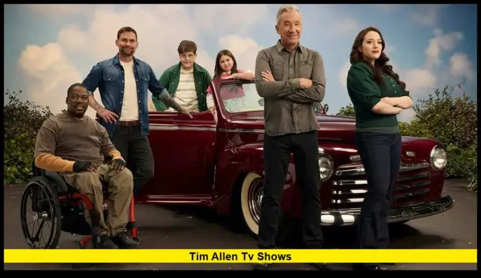 Tim Allen TV Shows Tim Allen TV Shows: What’s New in 2025?