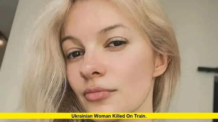 Ukrainian Woman Killed on Train.