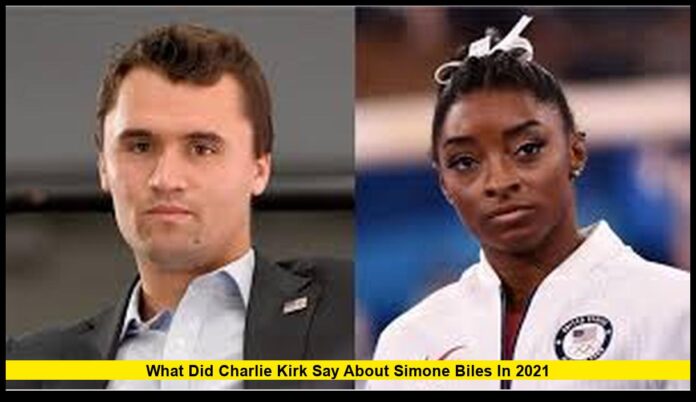 What Did Charlie Kirk Say About Simone Biles in 2021?