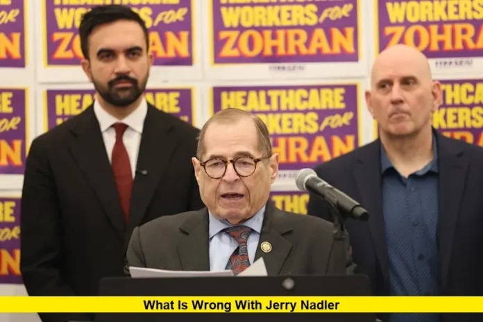 What Is Wrong with Jerry Nadler