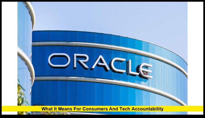 Oracle Data Privacy Settlement: What It Means for Consumers and Tech Accountability