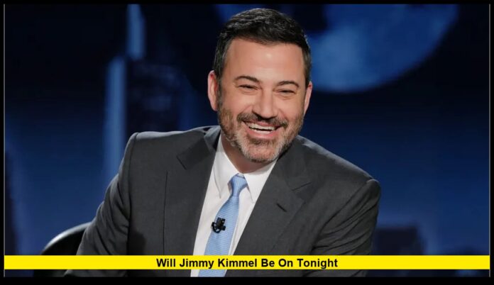 Will Jimmy Kimmel Be On Tonight