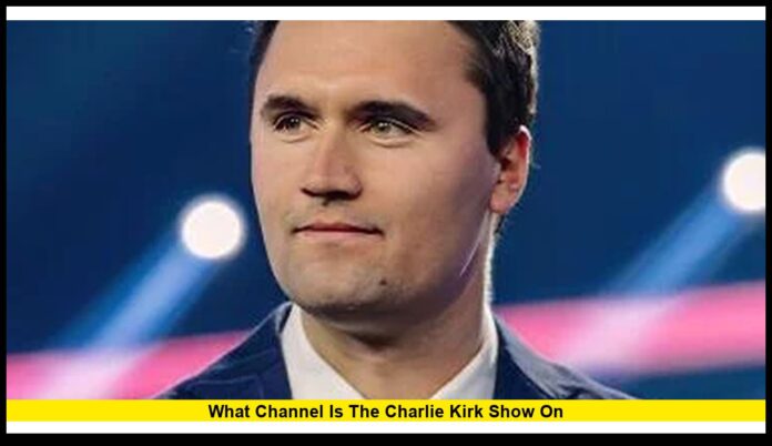what channel is the Charlie Kirk Show on