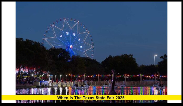 when is the Texas State Fair 2025. when is the Texas State Fair 2025
