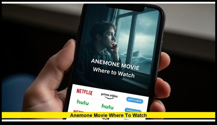 Anemone Movie Where to Watch Anemone Movie Where to Watch