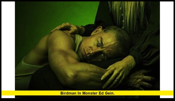 Birdman in Monster Ed Gein