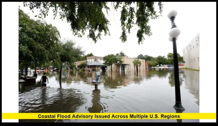 Coastal Flood Advisory Issued Across Multiple U.S. Regions Title: Coastal Flood Advisory Issued Across Multiple U.S. Regions as High Tides and Storm Systems Converge