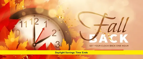 Daylight Savings Time Ends