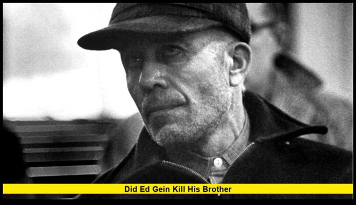 Did Ed Gein Kill His Brother Did Ed Gein Kill His Brother? Unraveling a Chilling Family Mystery