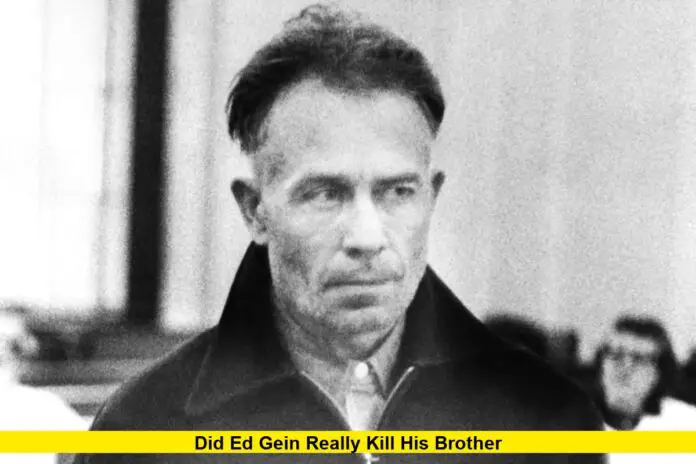 Did Ed Gein Really Kill His Brother