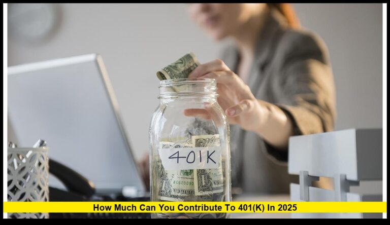 How Much Can You Contribute to 401(k) in 2025: A Complete Guide