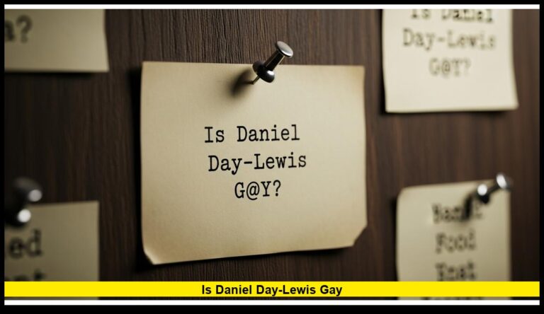 Is Daniel Day-Lewis Gay?