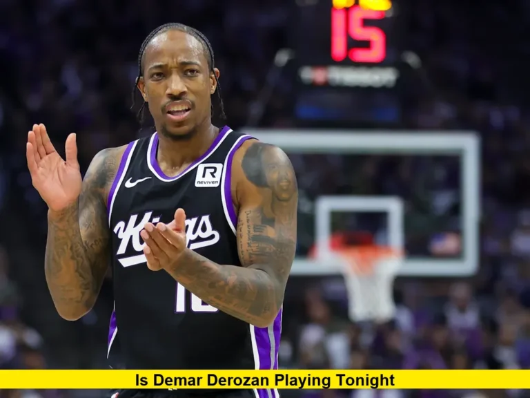 Is DeMar DeRozan playing tonight