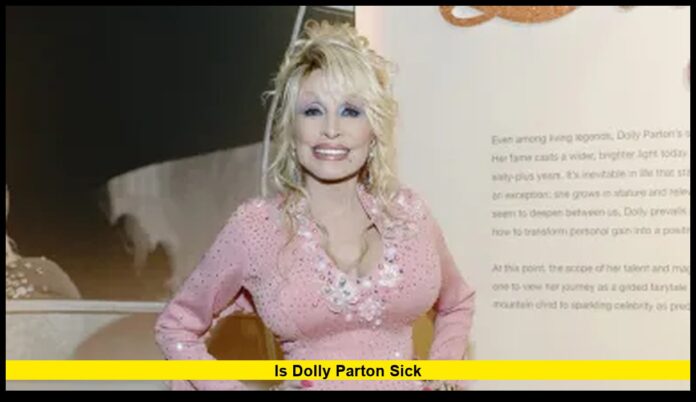 Is Dolly Parton Sick? Latest Health Update and What Fans Should Know
