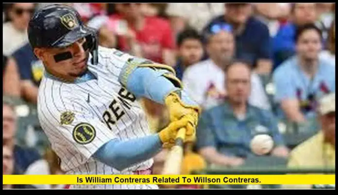 Is William Contreras related to Willson Contreras