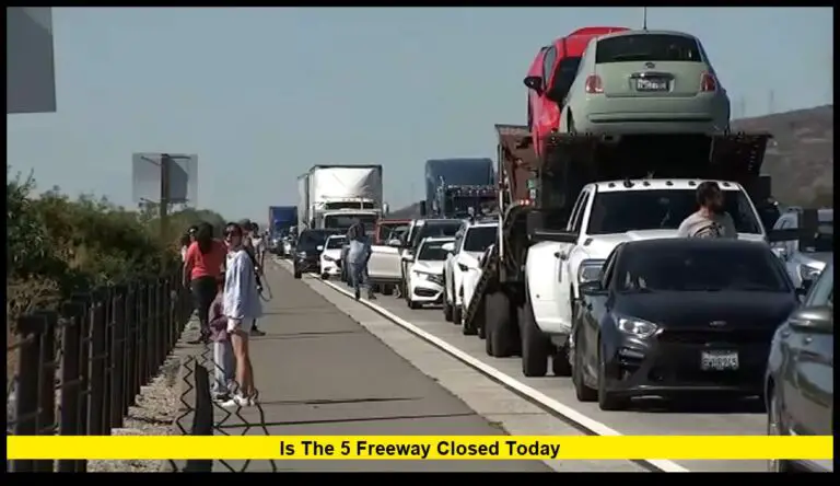 Is the 5 Freeway Closed Today?