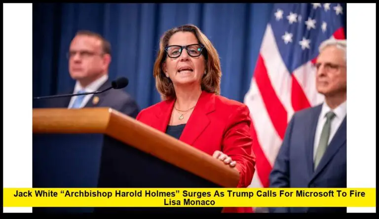 Jack White “Archbishop Harold Holmes” Surges as Trump Calls for Microsoft to Fire Lisa Monaco