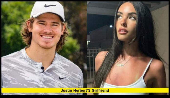 Justin Herbert’s girlfriend