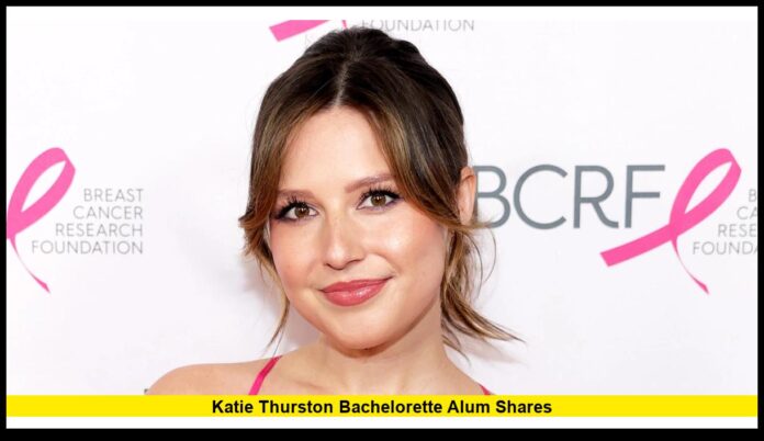 Katie Thurston Bachelorette Alum Shares Katie Thurston Bachelorette Alum Shares Brave Health Journey and Life Updates