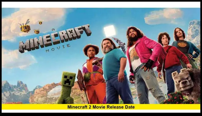 Minecraft 2 Movie Release Date Minecraft 2 Movie Release Date: Everything Fans Need to Know