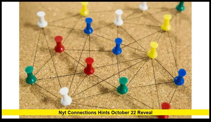 NYT Connections Hints October 22 Reveal NYT Connections Hints October 22 Reveal Trickiest Puzzle of the Week