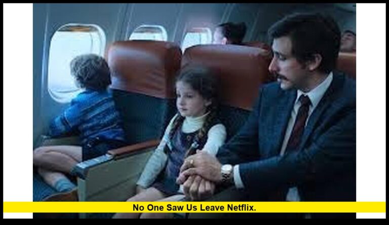 No One Saw Us Leave Netflix