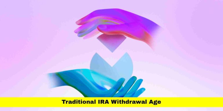 Traditional IRA Withdrawal Age