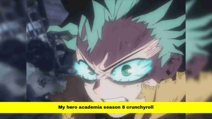My Hero Academia Season 8 Crunchyroll
