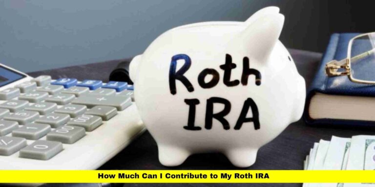 How Much Can I Contribute to My Roth IRA