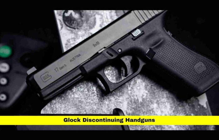 Glock Discontinuing Handguns