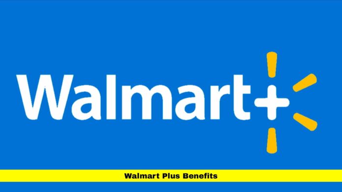 Walmart Plus Benefits