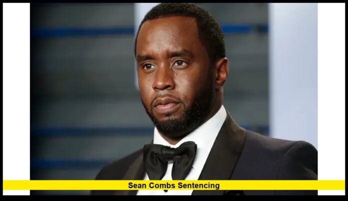 Sean Combs Sentencing Sean Combs Sentencing: What You Need to Know