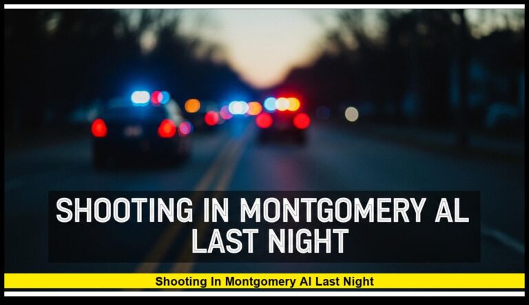 Shooting in Montgomery AL Last Night