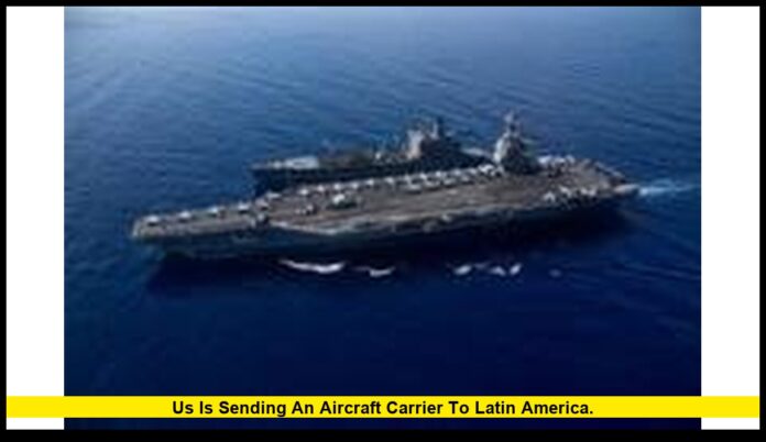US is sending an aircraft carrier to Latin America