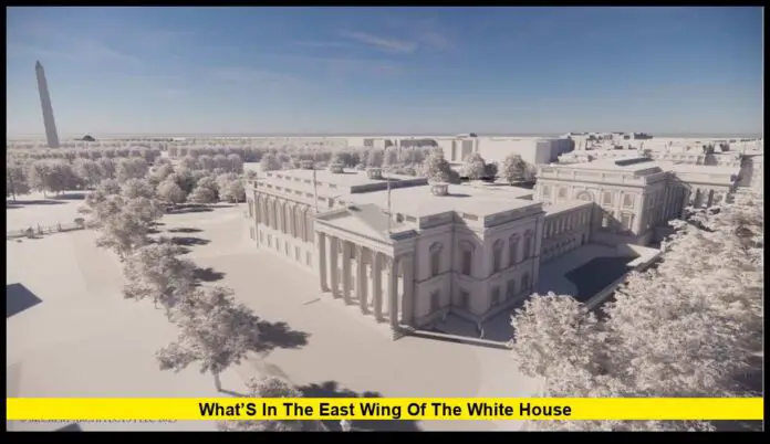 What’s in the East Wing of the White House