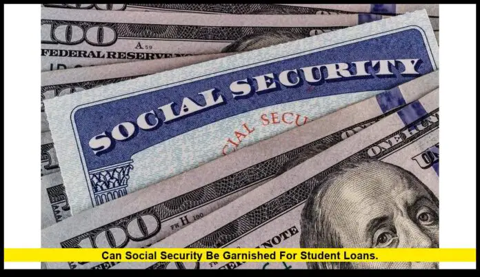 can Social Security be garnished for student loans