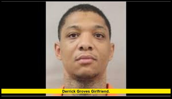derrick groves girlfriend