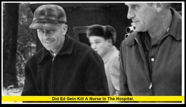 did Ed Gein kill a nurse in the hospital